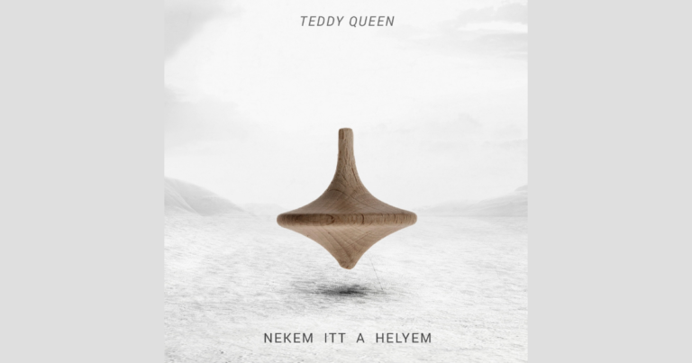 Körforgás – Teddy Queen: Nekem itt a helyem – lemezkritika